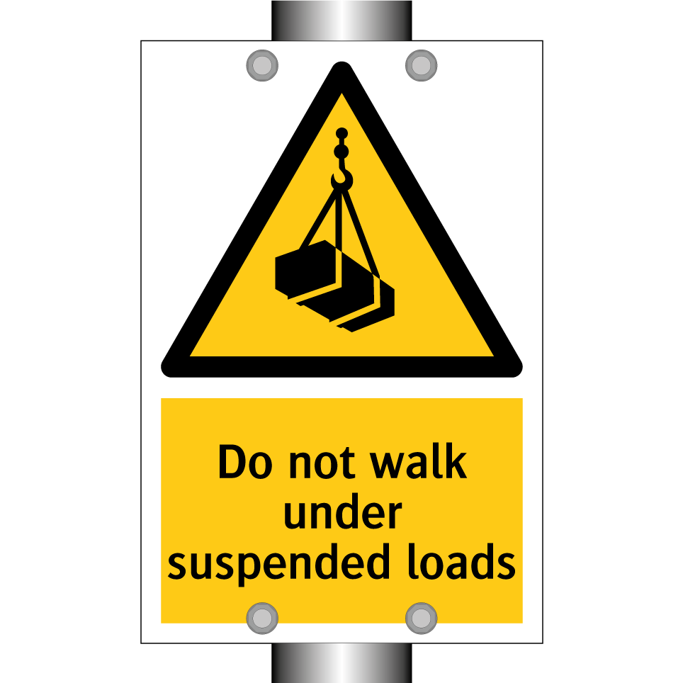 Do not walk under suspended loads