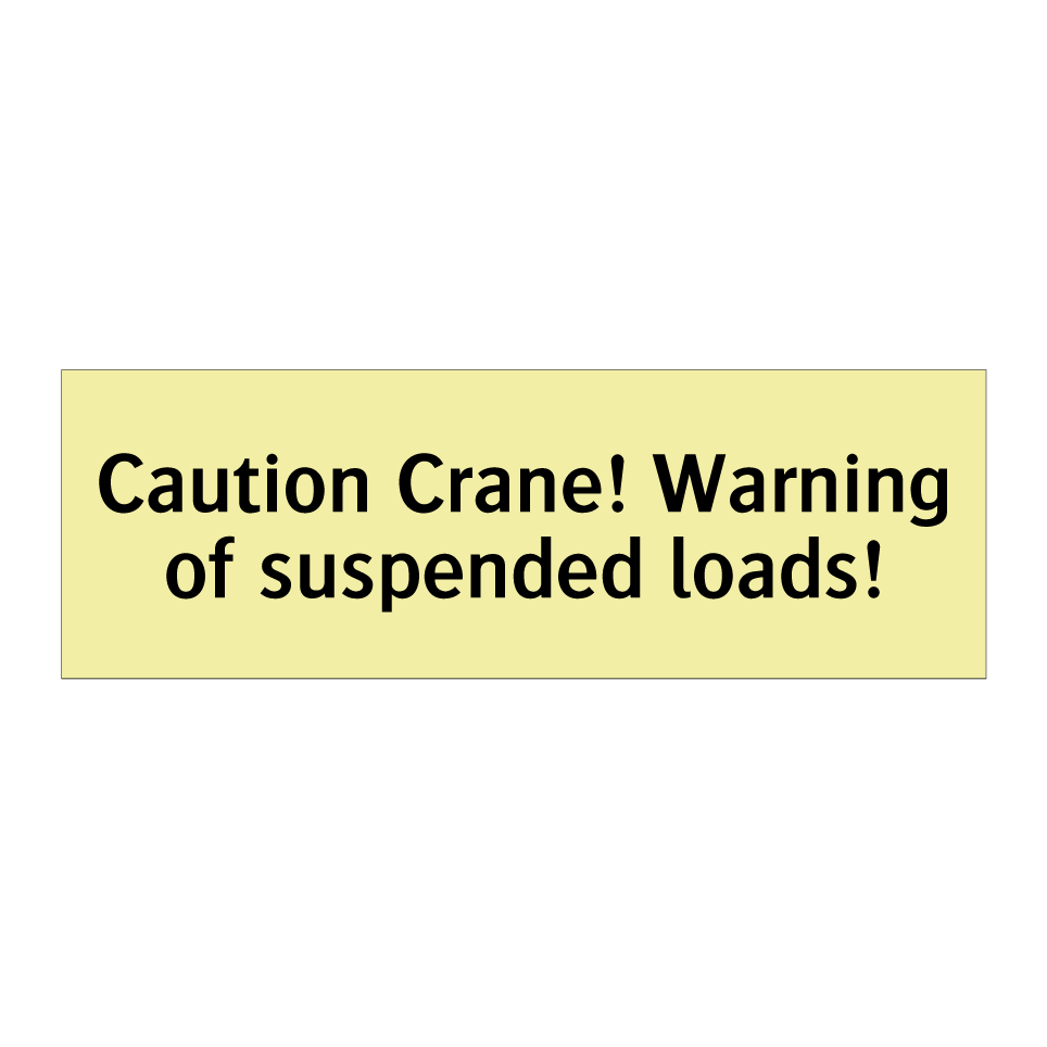 Caution Crane! Warning of suspended loads!