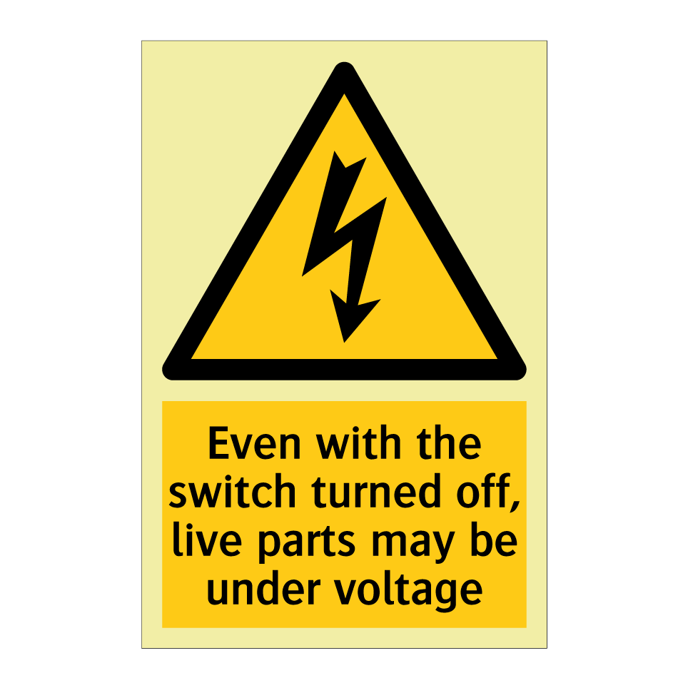Even with the switch turned off, live parts may be under voltage