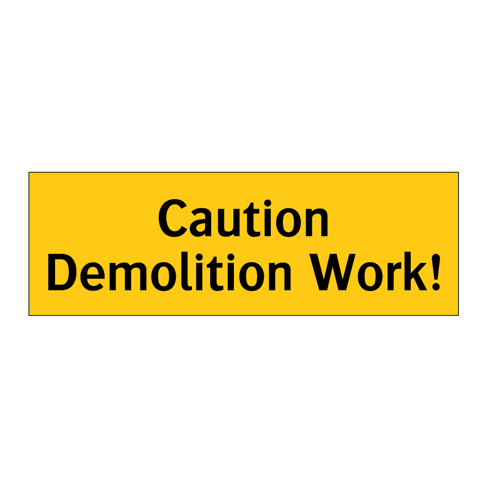 Caution Demolition Work!