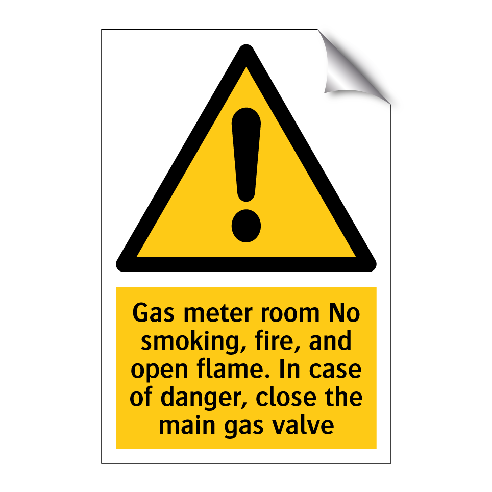 Gas meter room No smoking, fire, and open flame. In case of danger, close the main gas valve