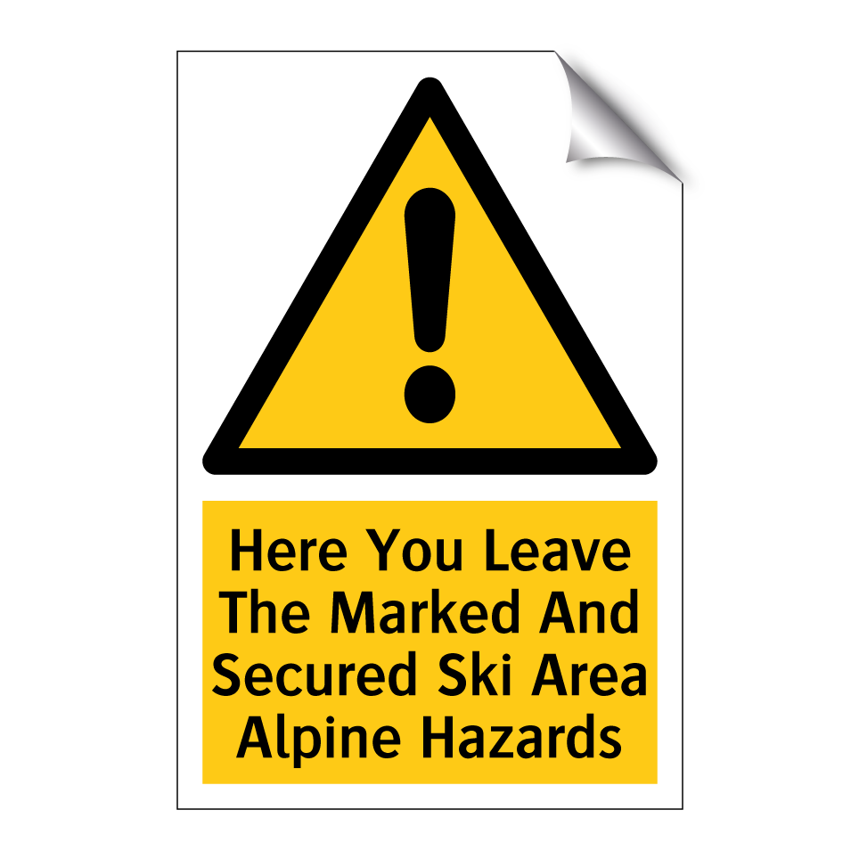 Here You Leave The Marked And Secured Ski Area Alpine Hazards