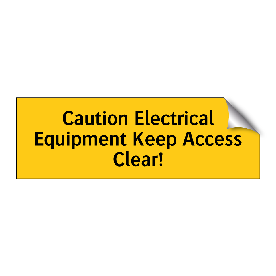Caution Electrical Equipment Keep Access Clear!