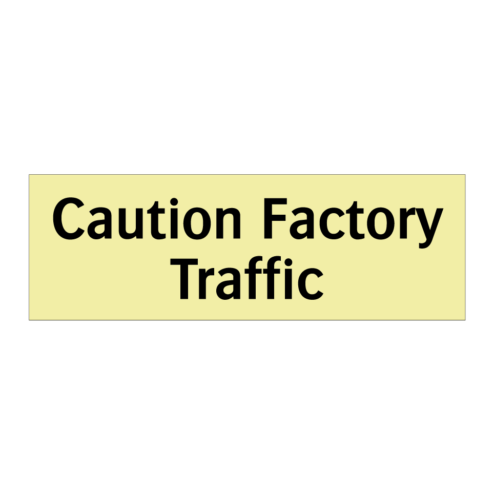 Caution Factory Traffic