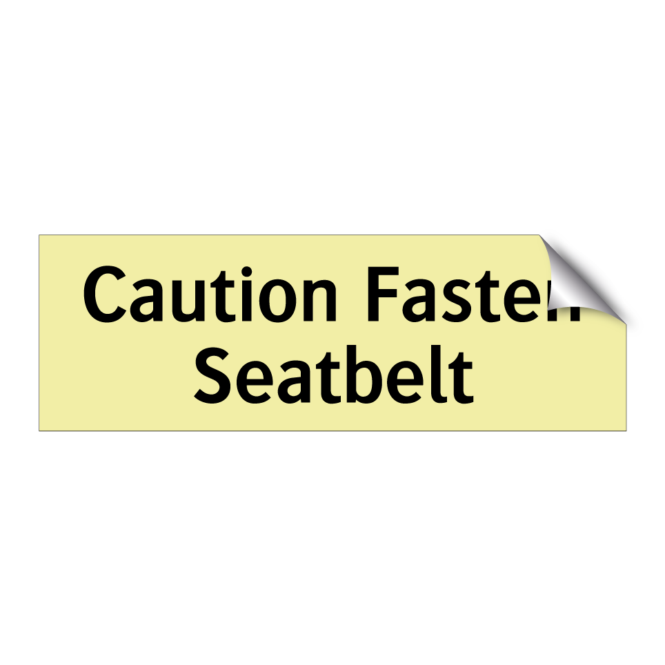Caution Fasten Seatbelt