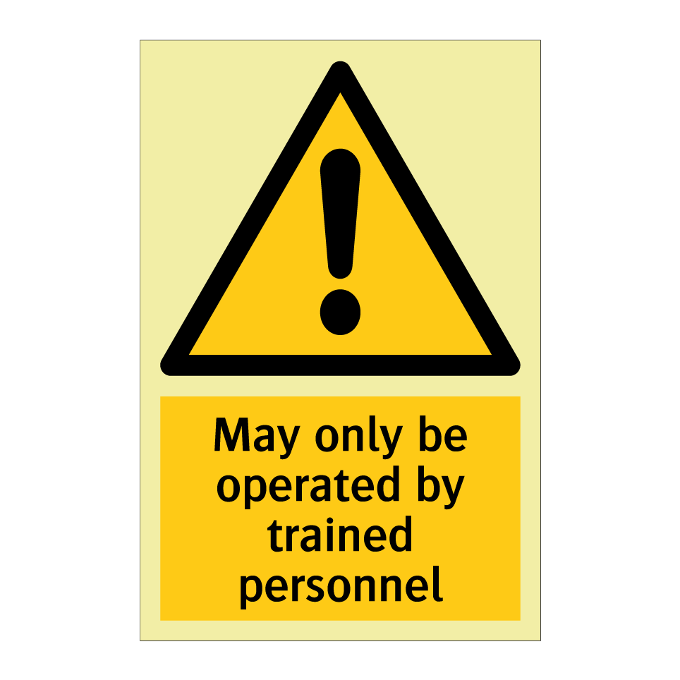 May only be operated by trained personnel
