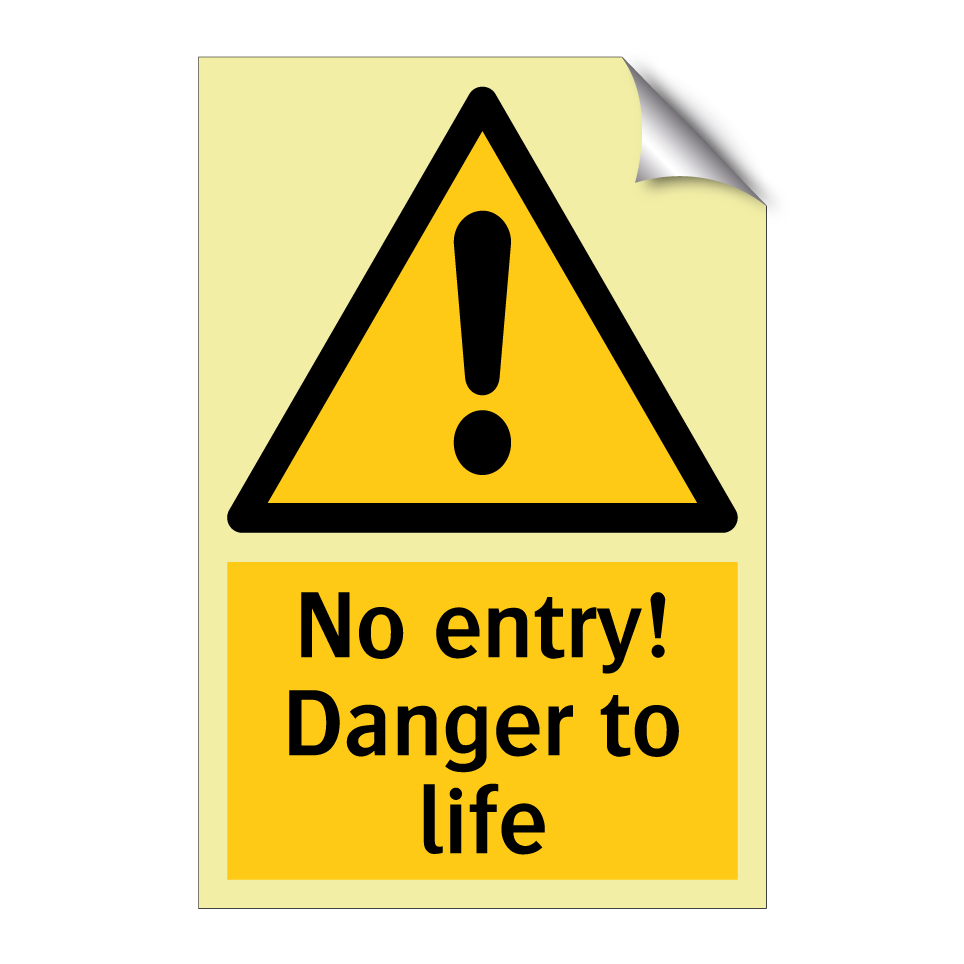 No entry! Danger to life