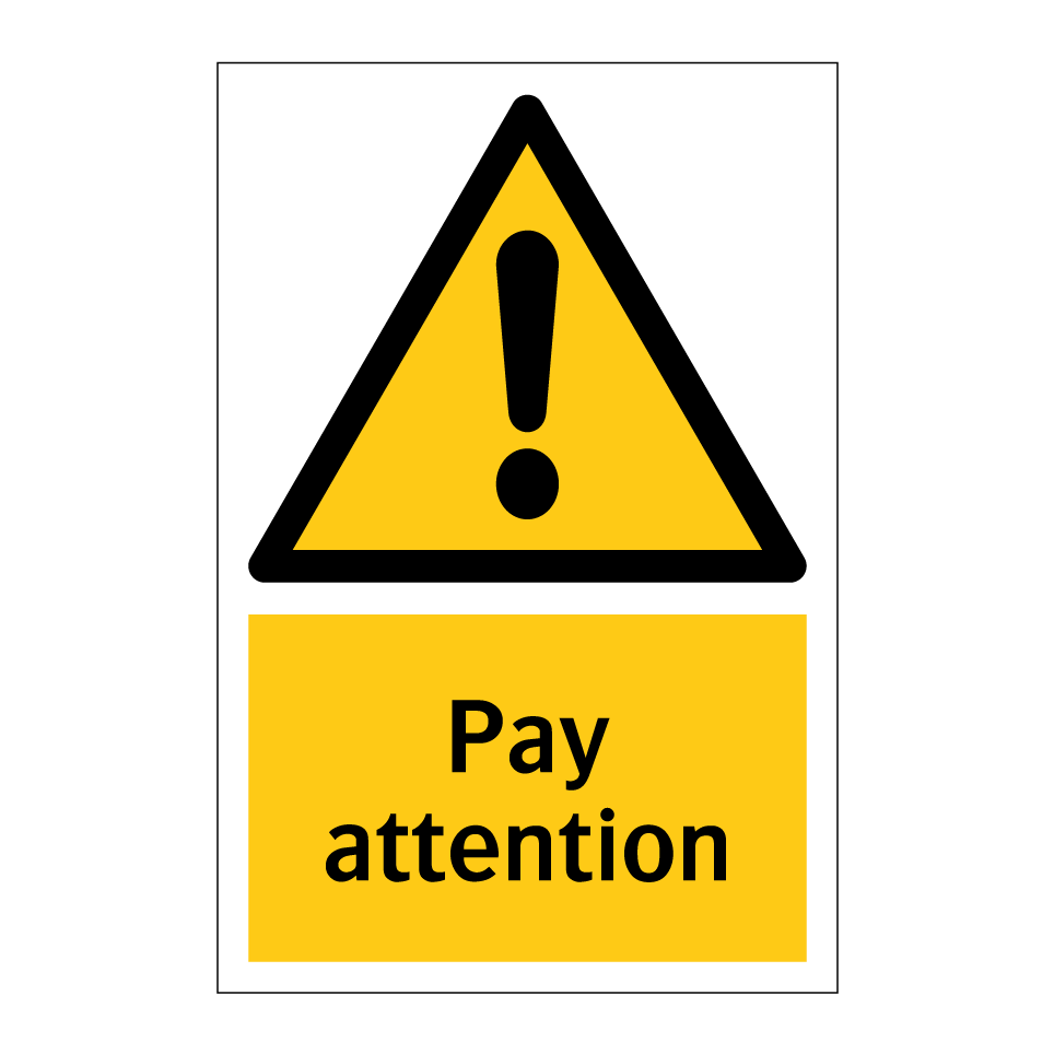Pay attention