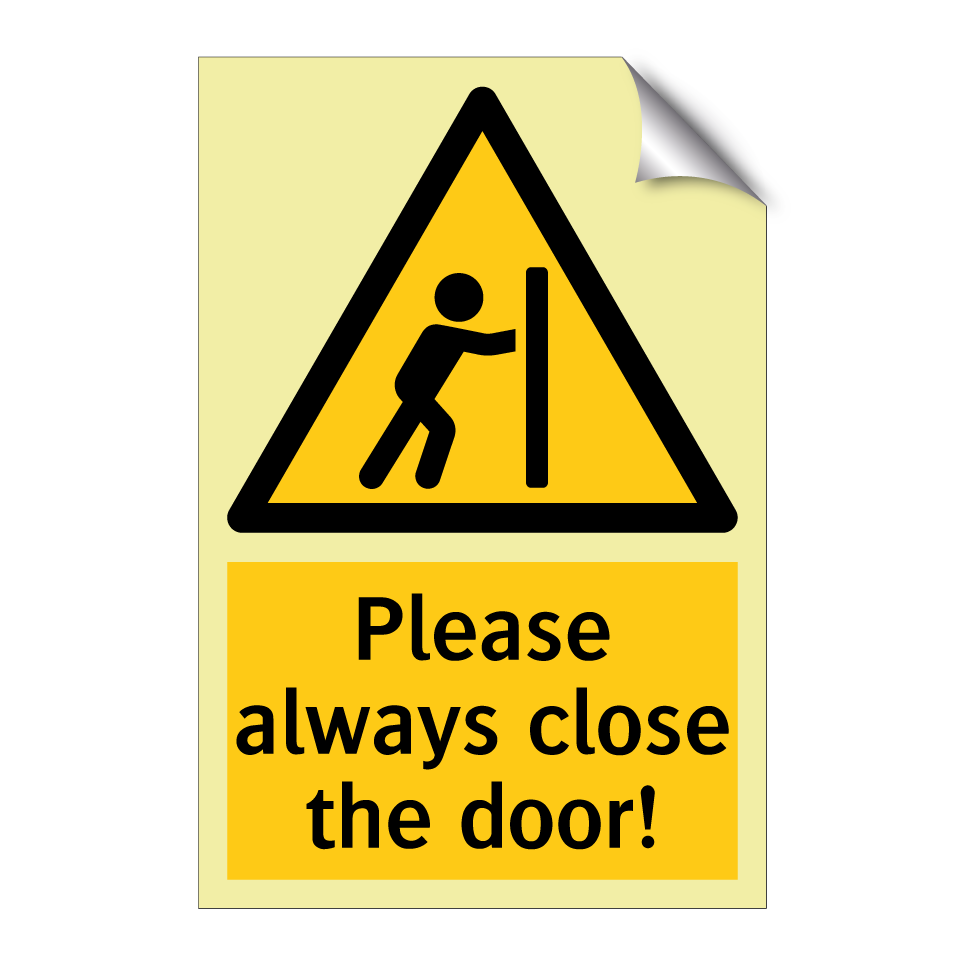 Please always close the door!