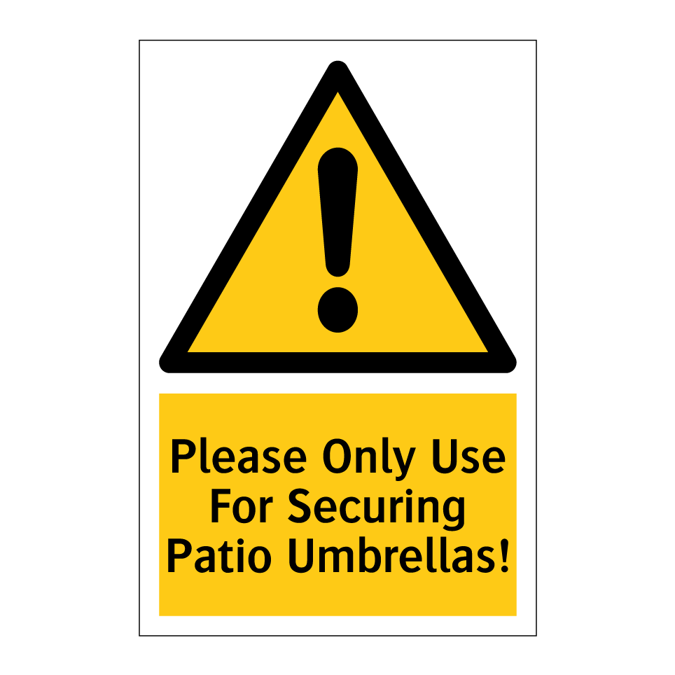 Please Only Use For Securing Patio Umbrellas!