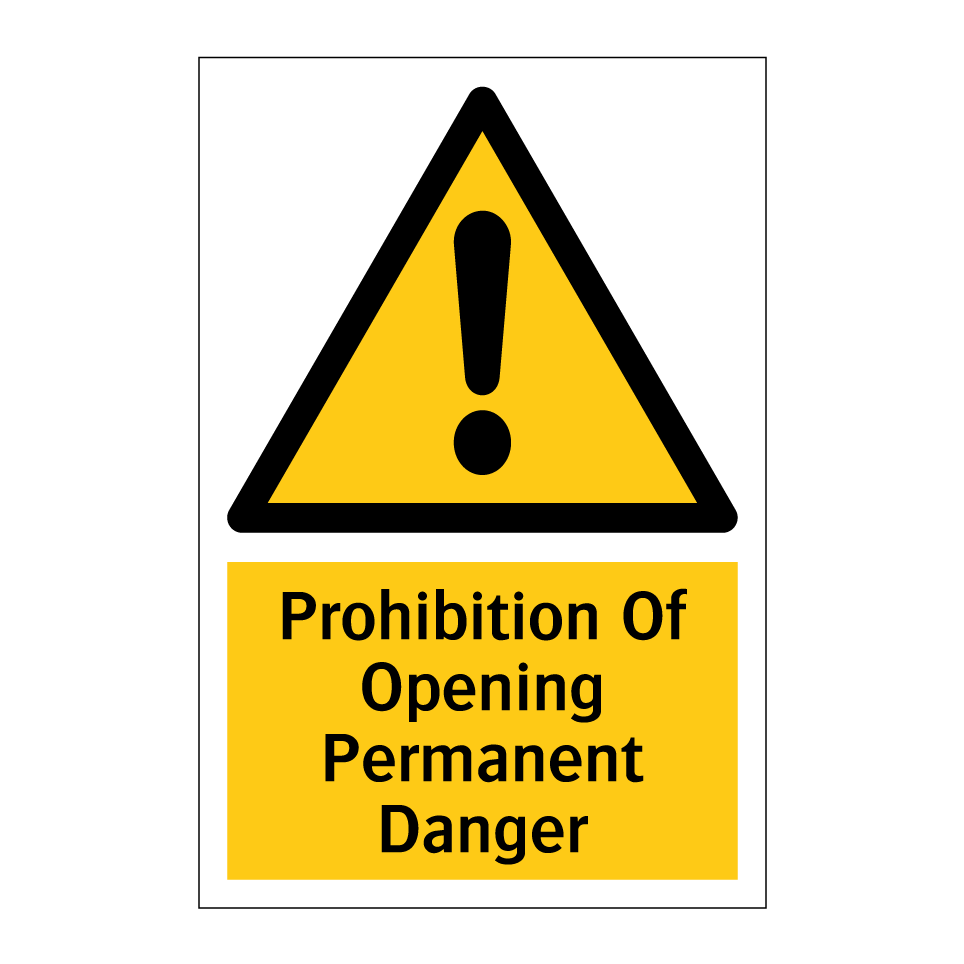 Prohibition Of Opening Permanent Danger