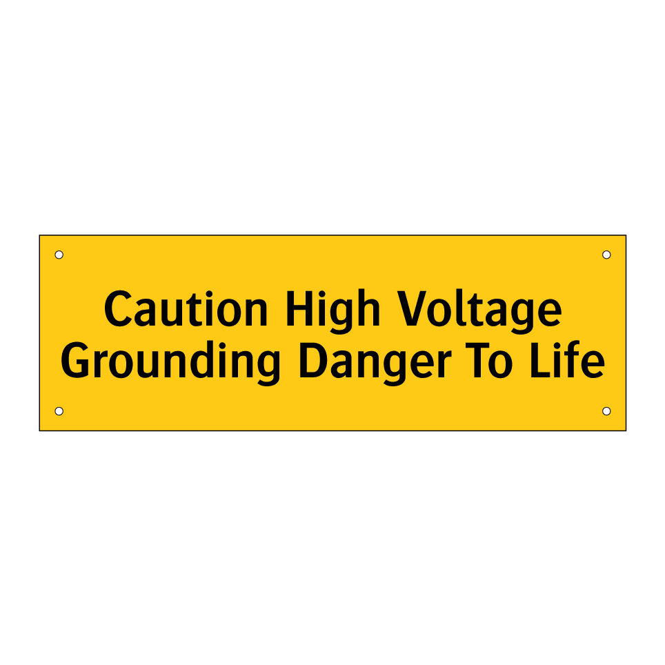 Caution High Voltage Grounding Danger To Life