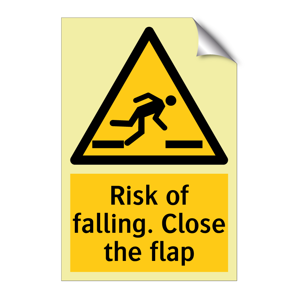 Risk of falling. Close the flap
