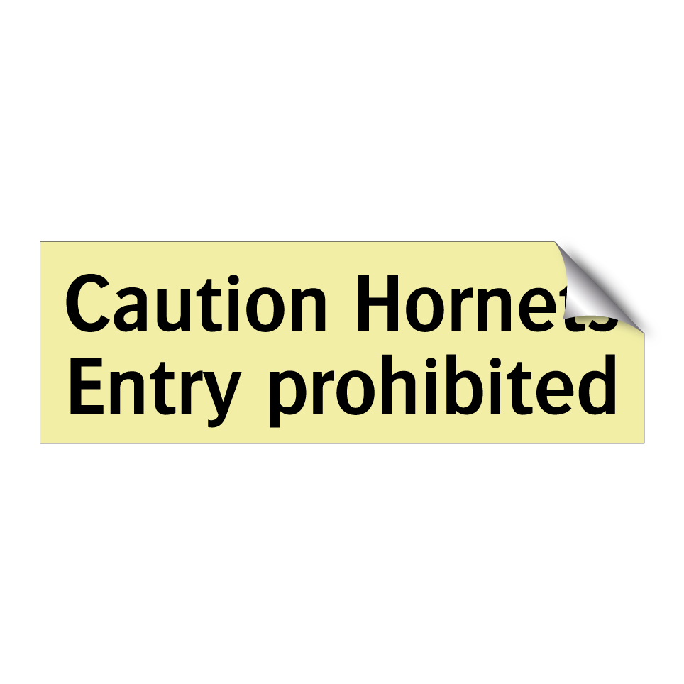 Caution Hornets Entry prohibited