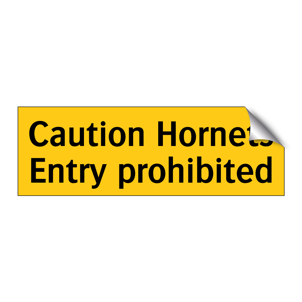 Caution Hornets Entry prohibited