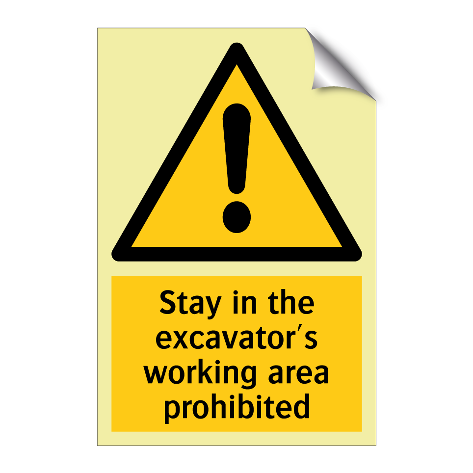Stay in the excavator's working area prohibited