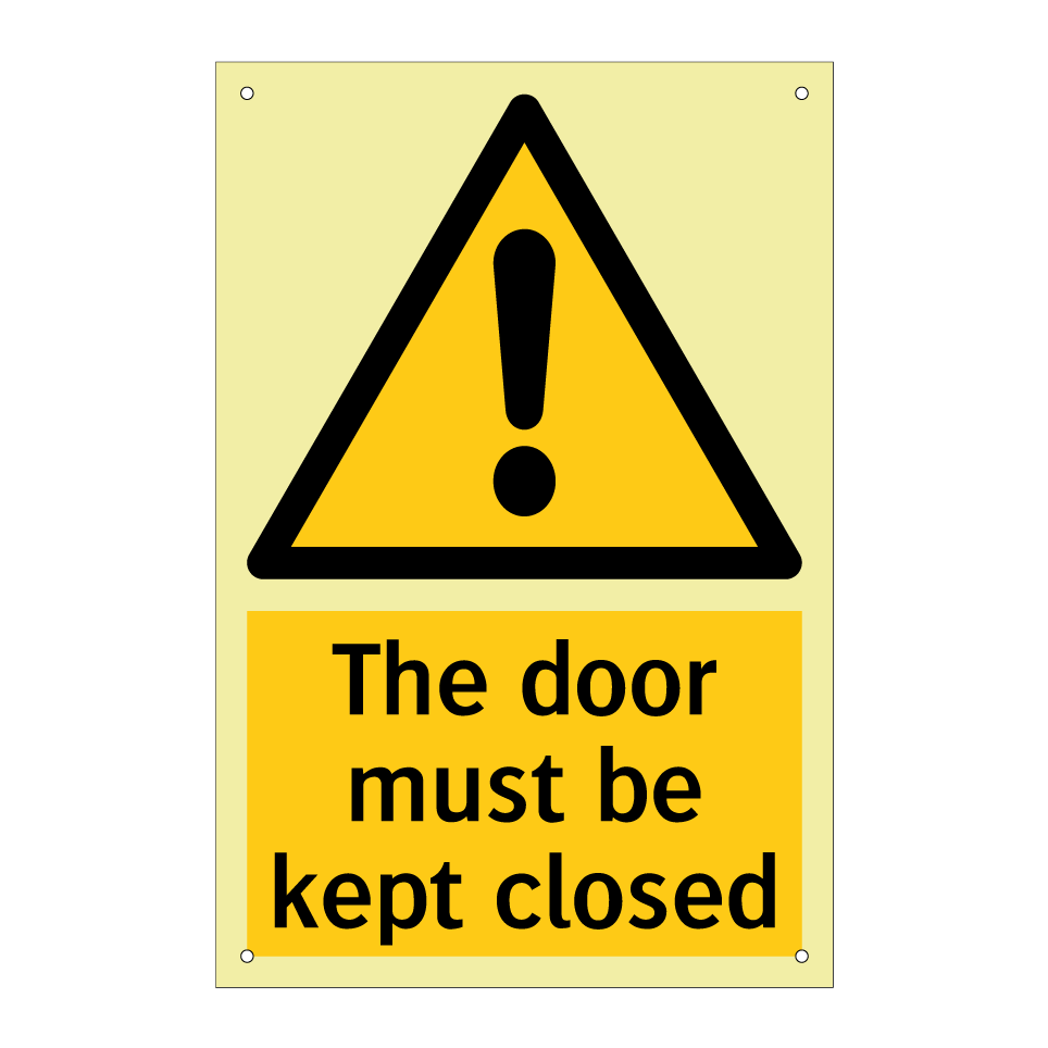 The door must be kept closed