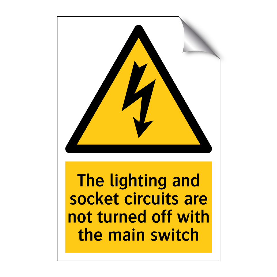 The lighting and socket circuits are not turned off with the main switch