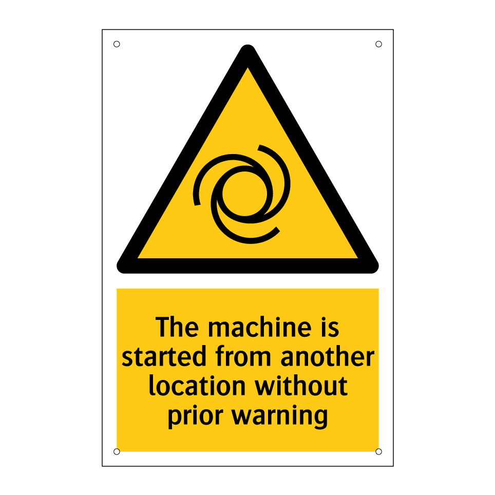 The machine is started from another location without prior warning