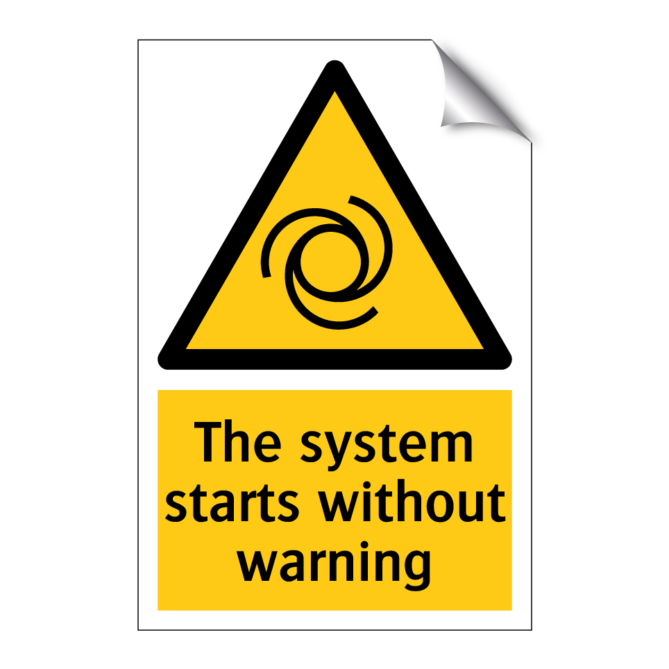 The system starts without warning