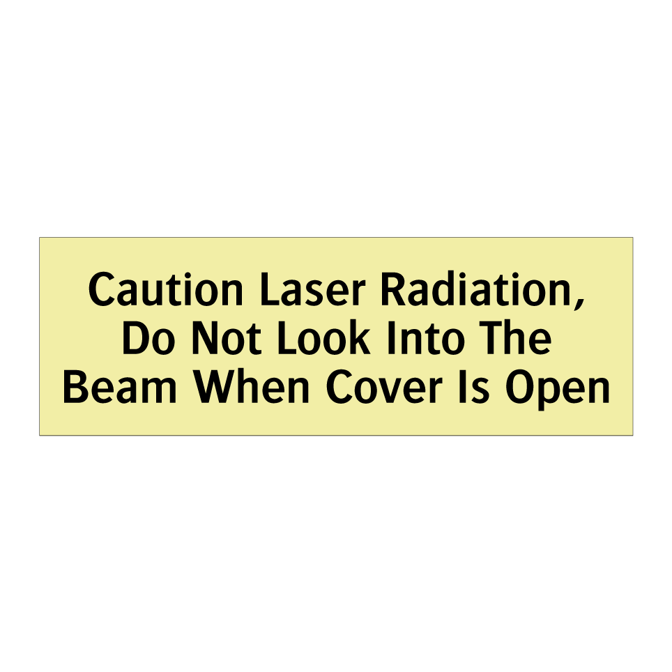 Caution Laser Radiation, Do Not Look Into The Beam When Cover Is Open
