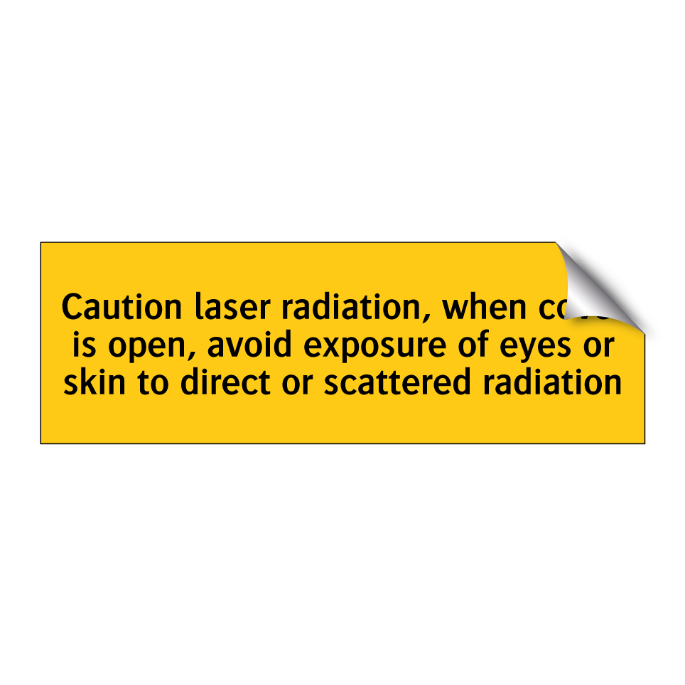 Caution laser radiation, when cover is open, avoid exposure of eyes or skin to direct or scattered radiation