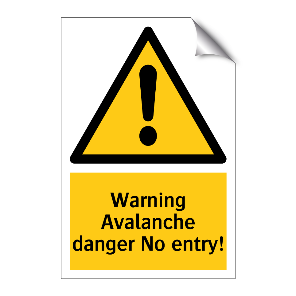 Warning Avalanche danger No entry!