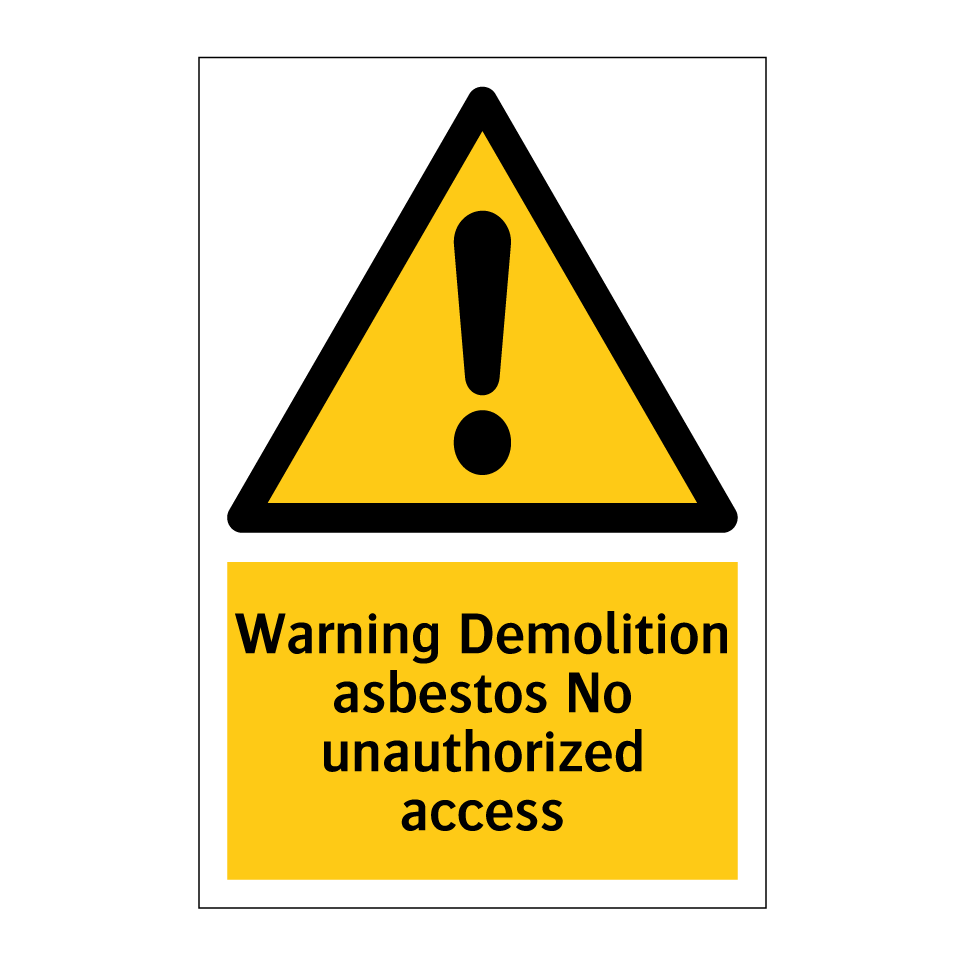 Warning Demolition asbestos No unauthorized access