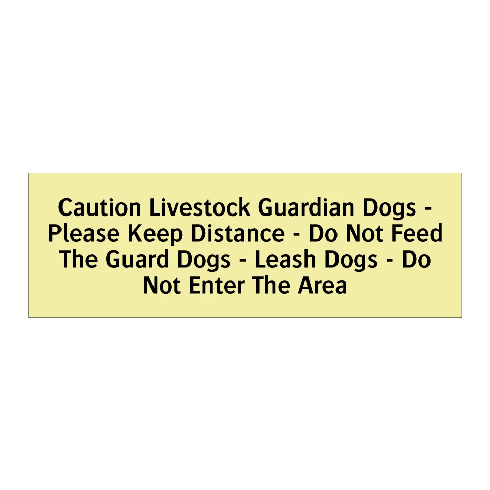 Caution Livestock Guardian Dogs - Please Keep Distance - Do Not Feed The Guard Dogs - Leash Dogs - Do Not Enter The Area