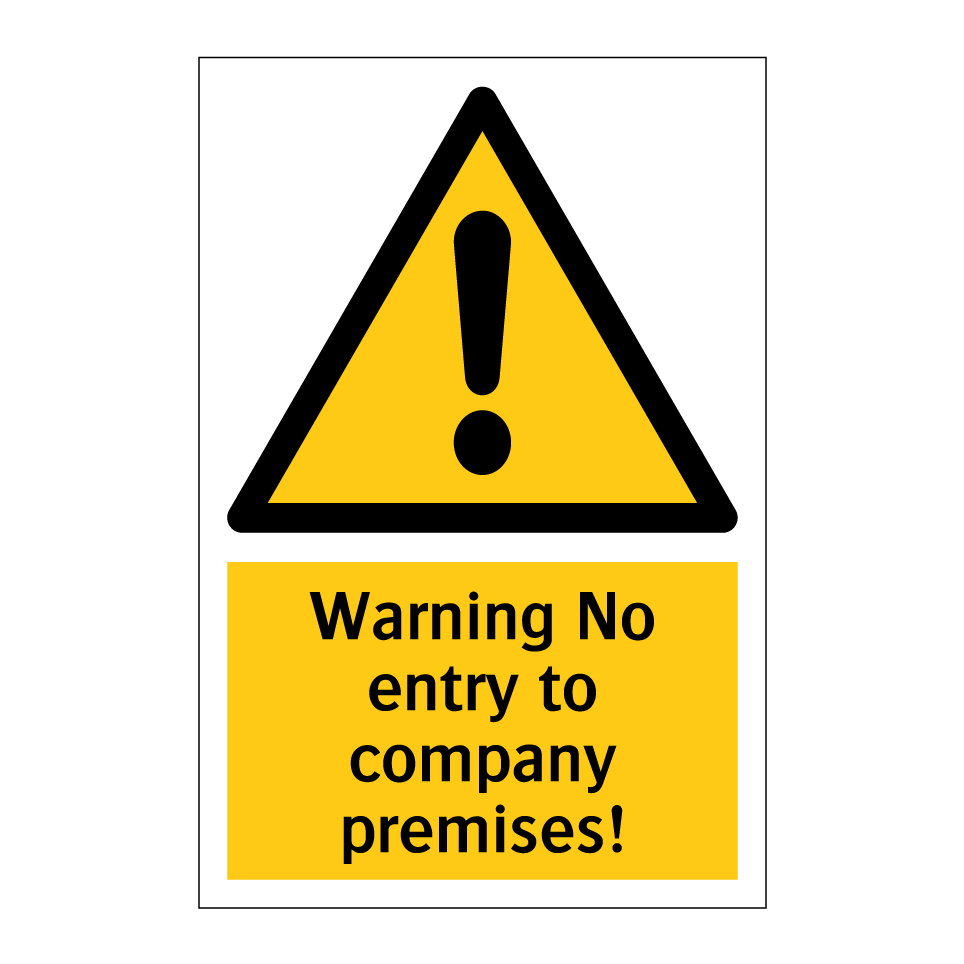 Warning No entry to company premises!
