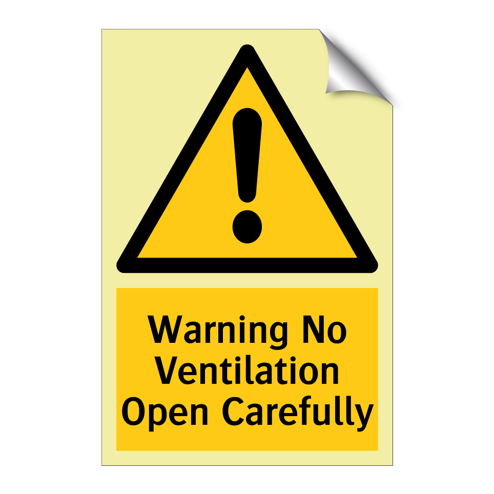 Warning No Ventilation Open Carefully