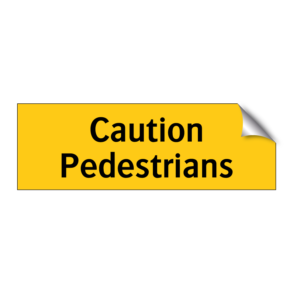 Caution Pedestrians