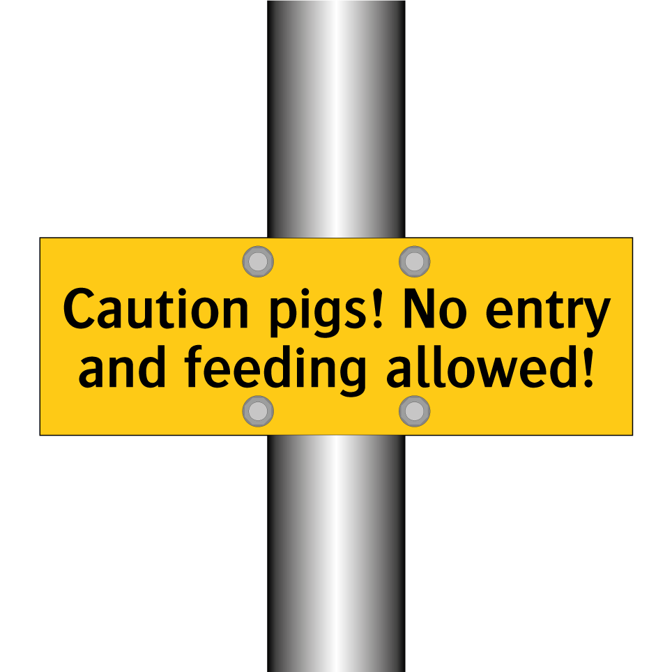 Caution pigs! No entry and feeding allowed!