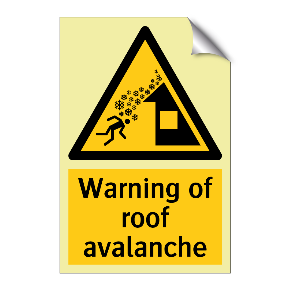 Warning of roof avalanche