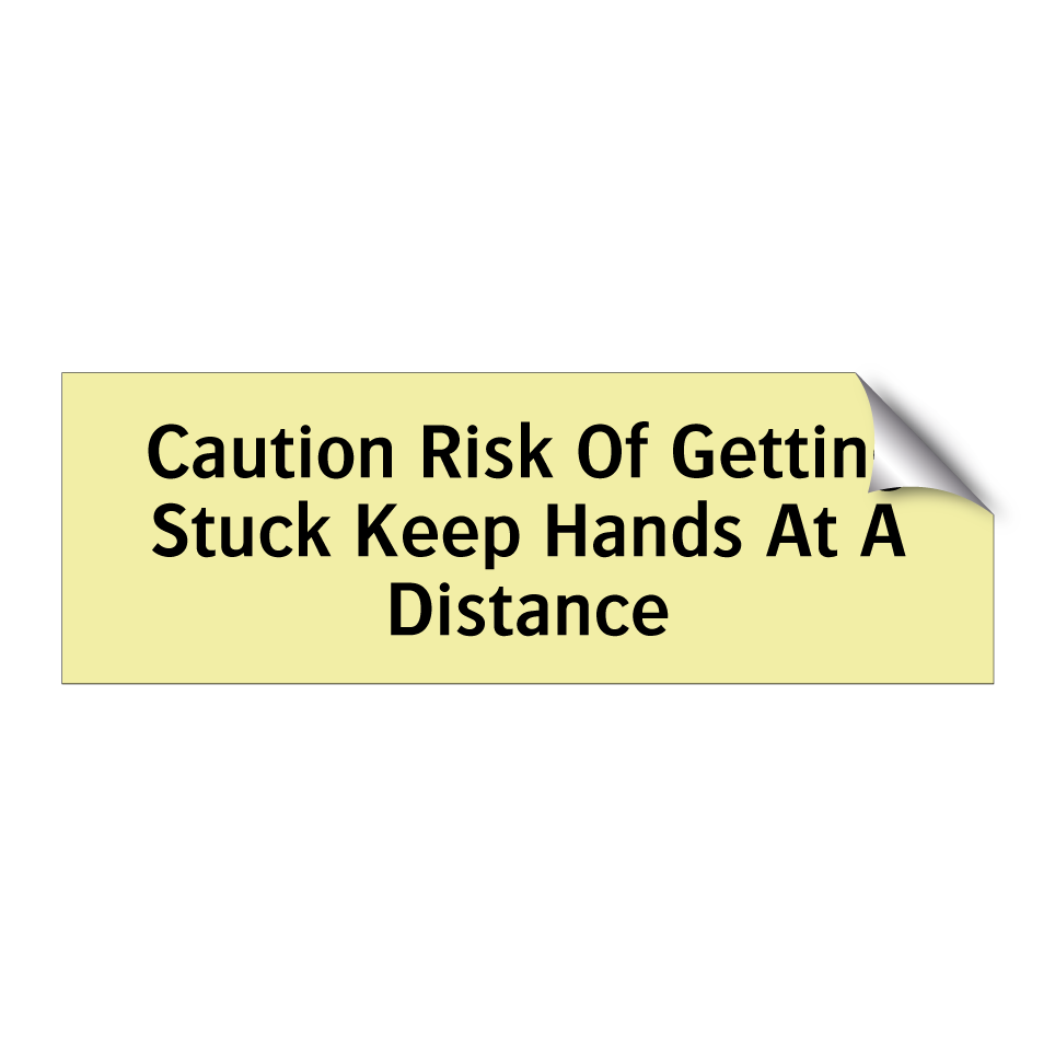 Caution Risk Of Getting Stuck Keep Hands At A Distance
