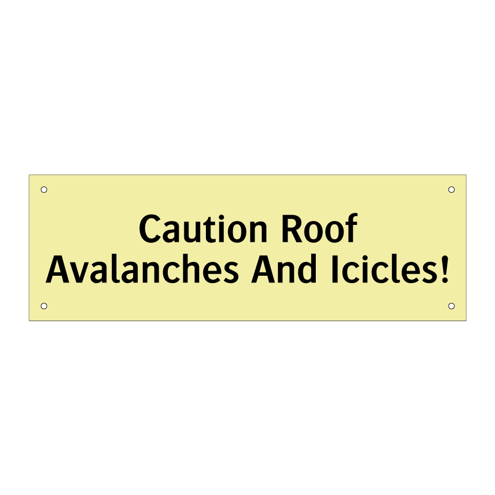 Caution Roof Avalanches And Icicles!