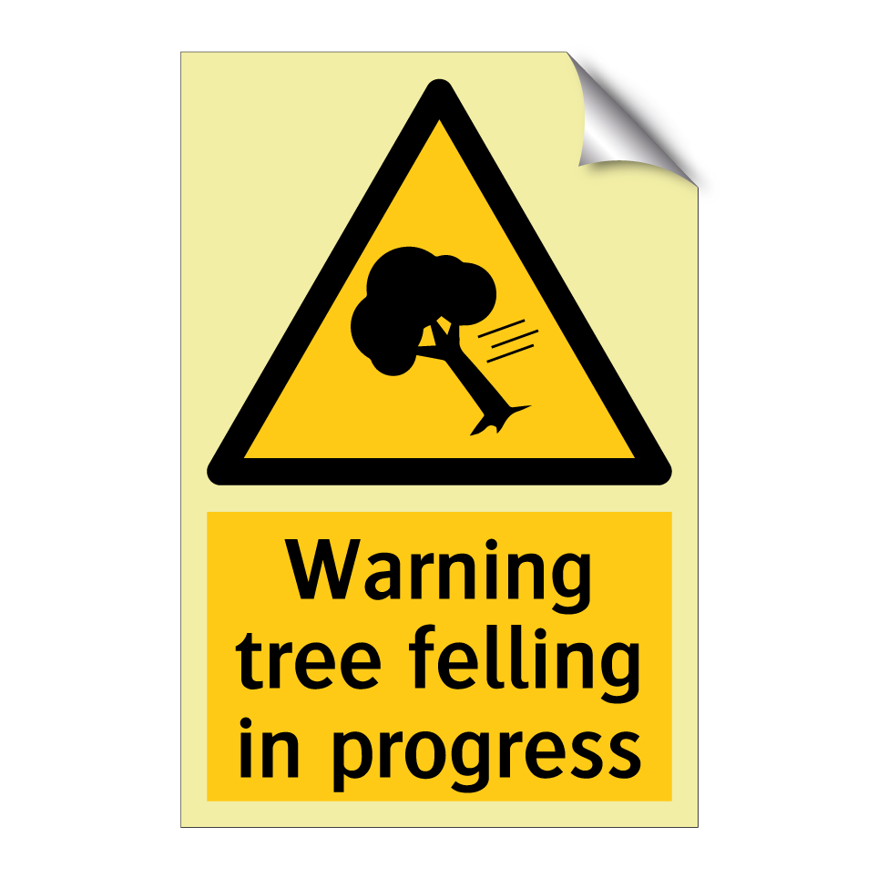 Warning tree felling in progress