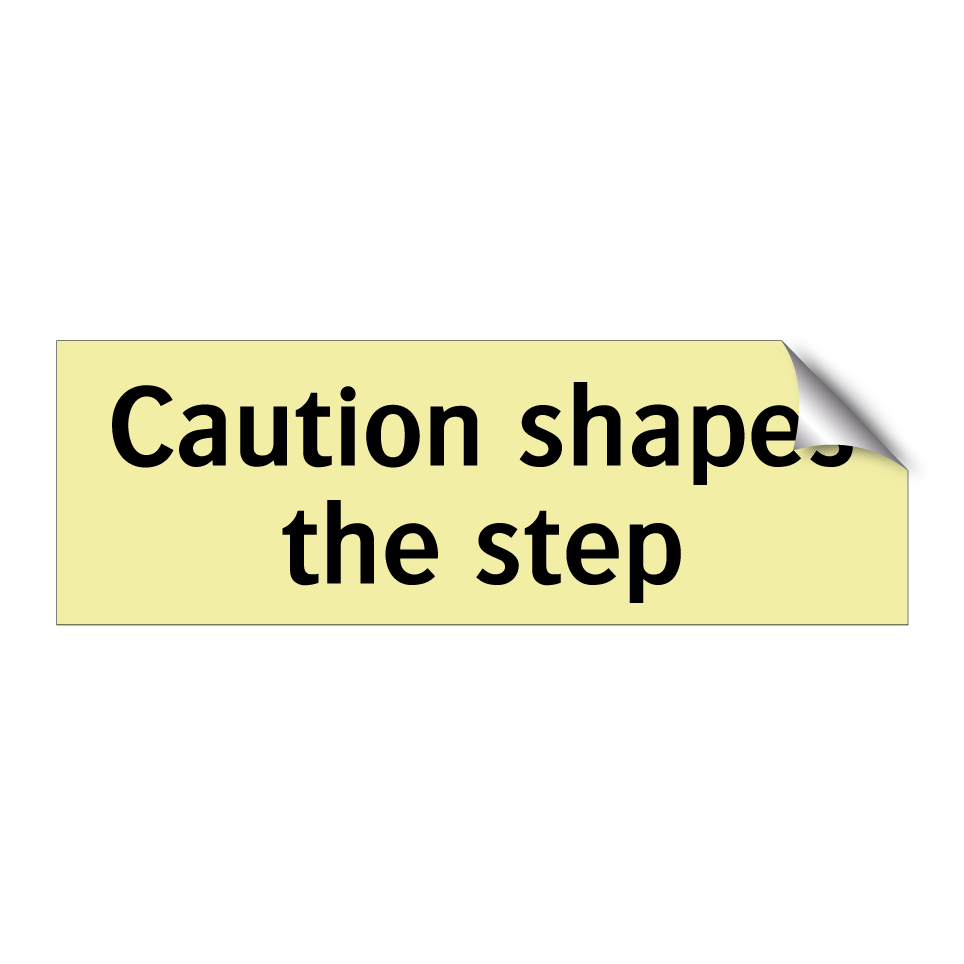Caution shapes the step