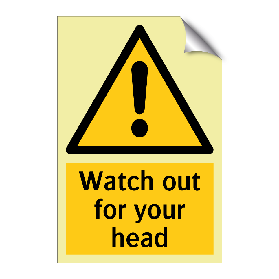 Watch out for your head