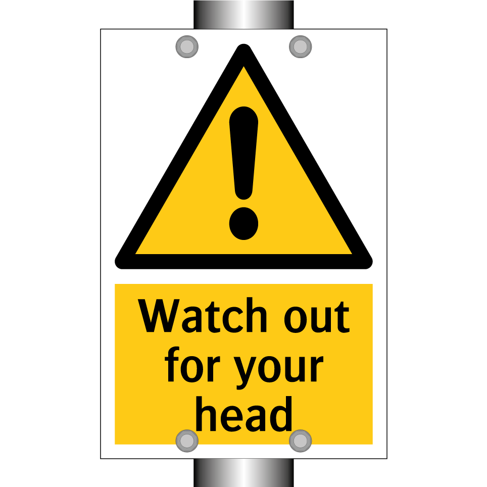 Watch out for your head