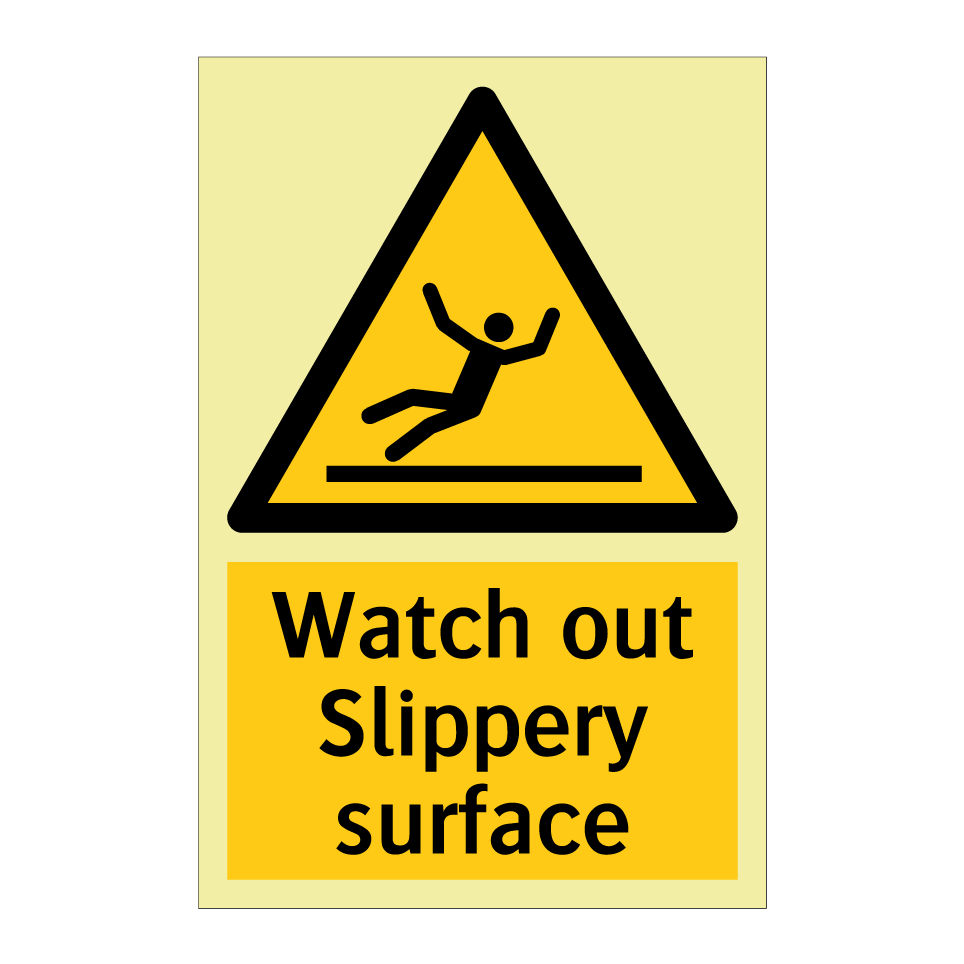 Watch out Slippery surface