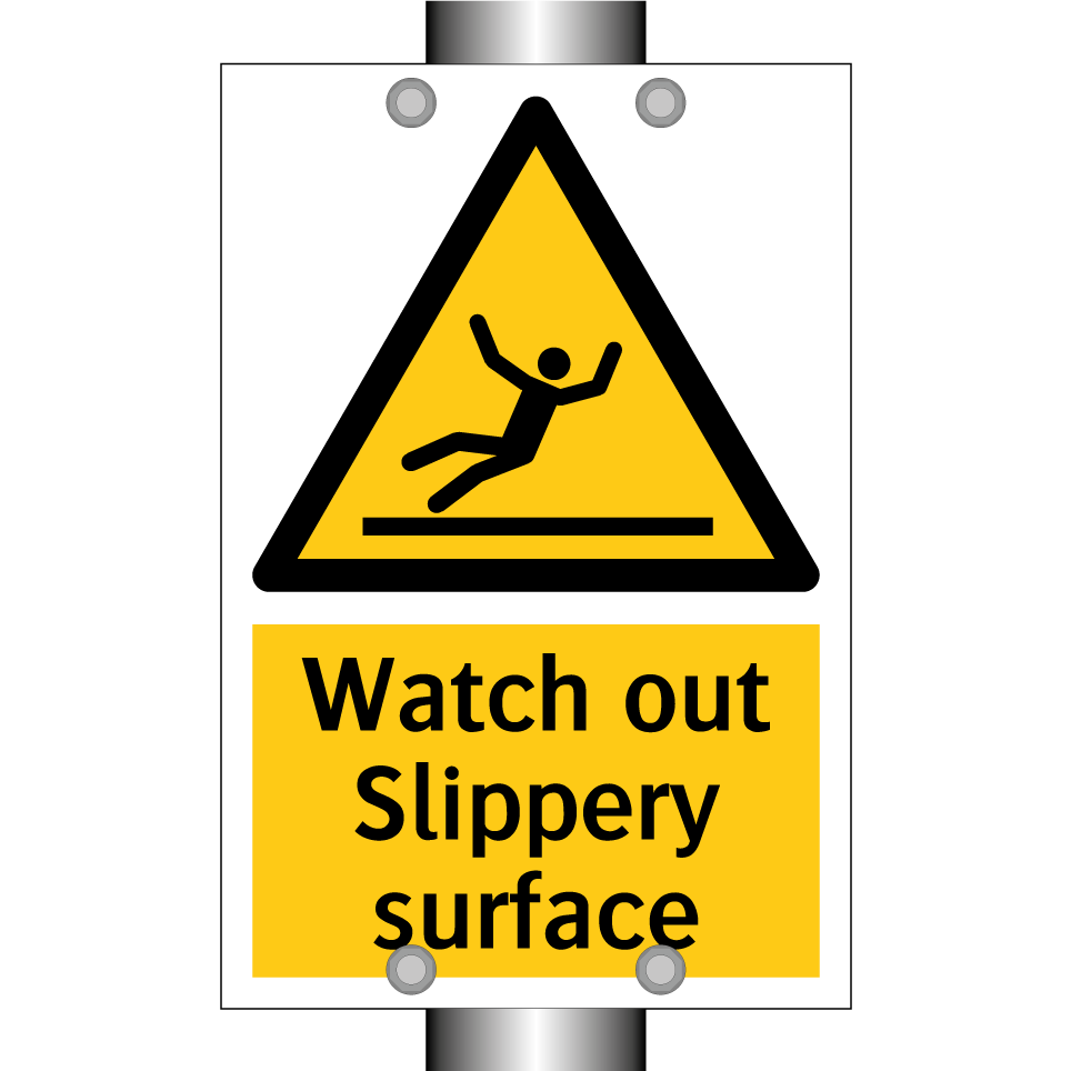 Watch out Slippery surface