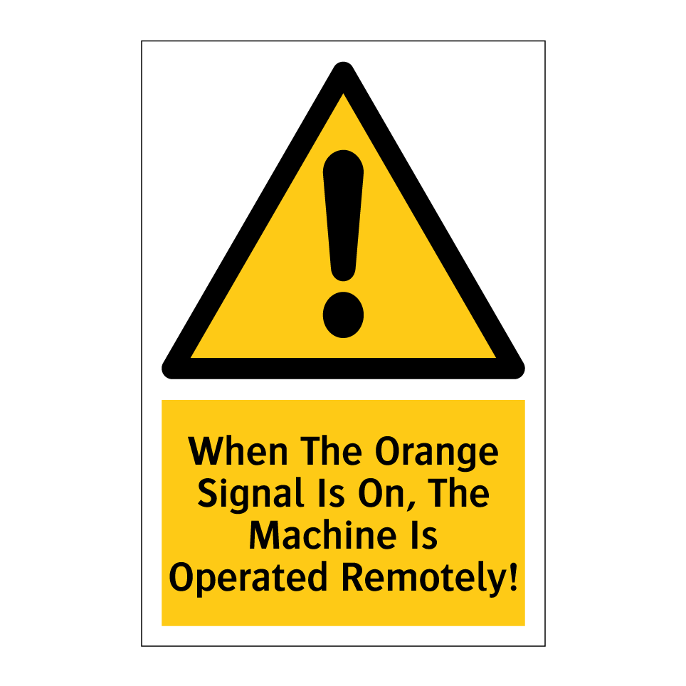 When The Orange Signal Is On, The Machine Is Operated Remotely!