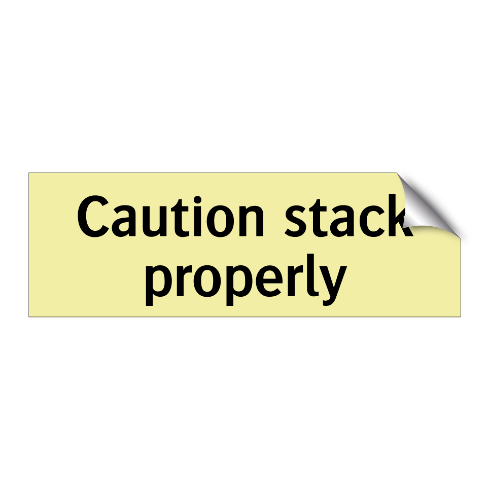 Caution stack properly