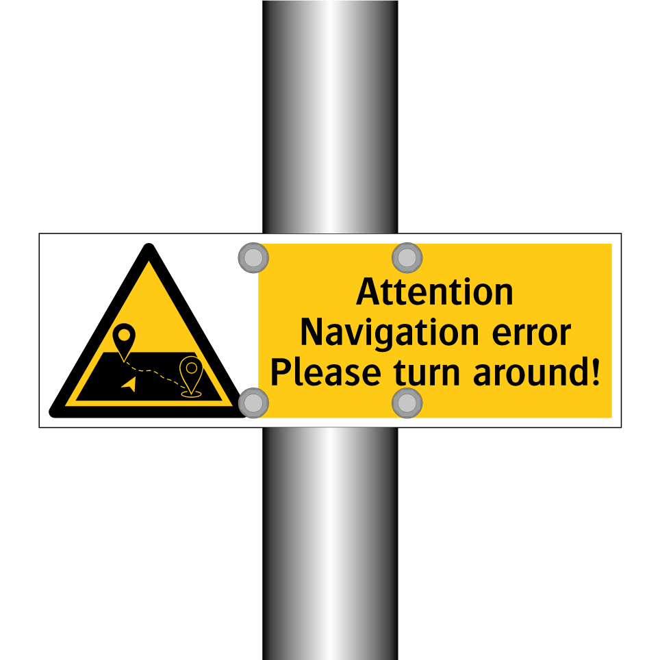 Attention Navigation error Please turn around!