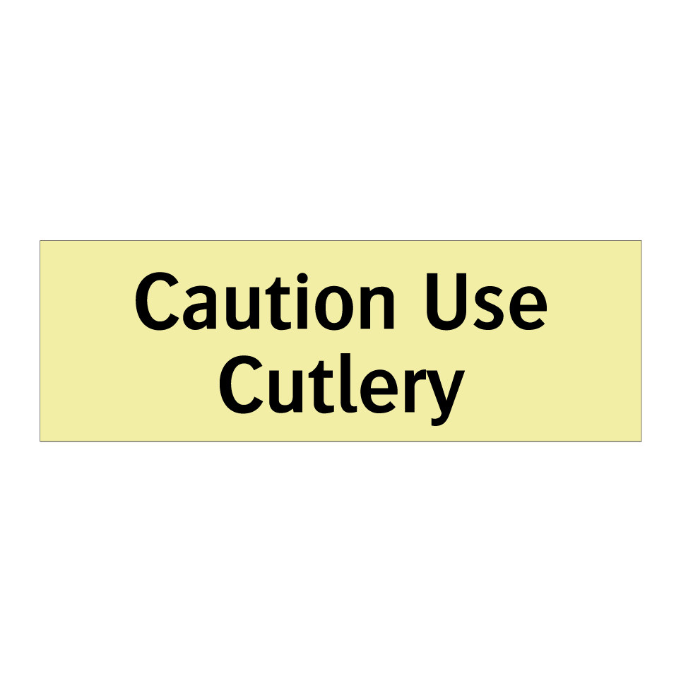 Caution Use Cutlery
