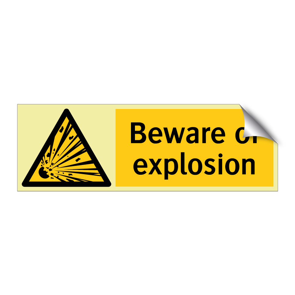 Beware of explosion