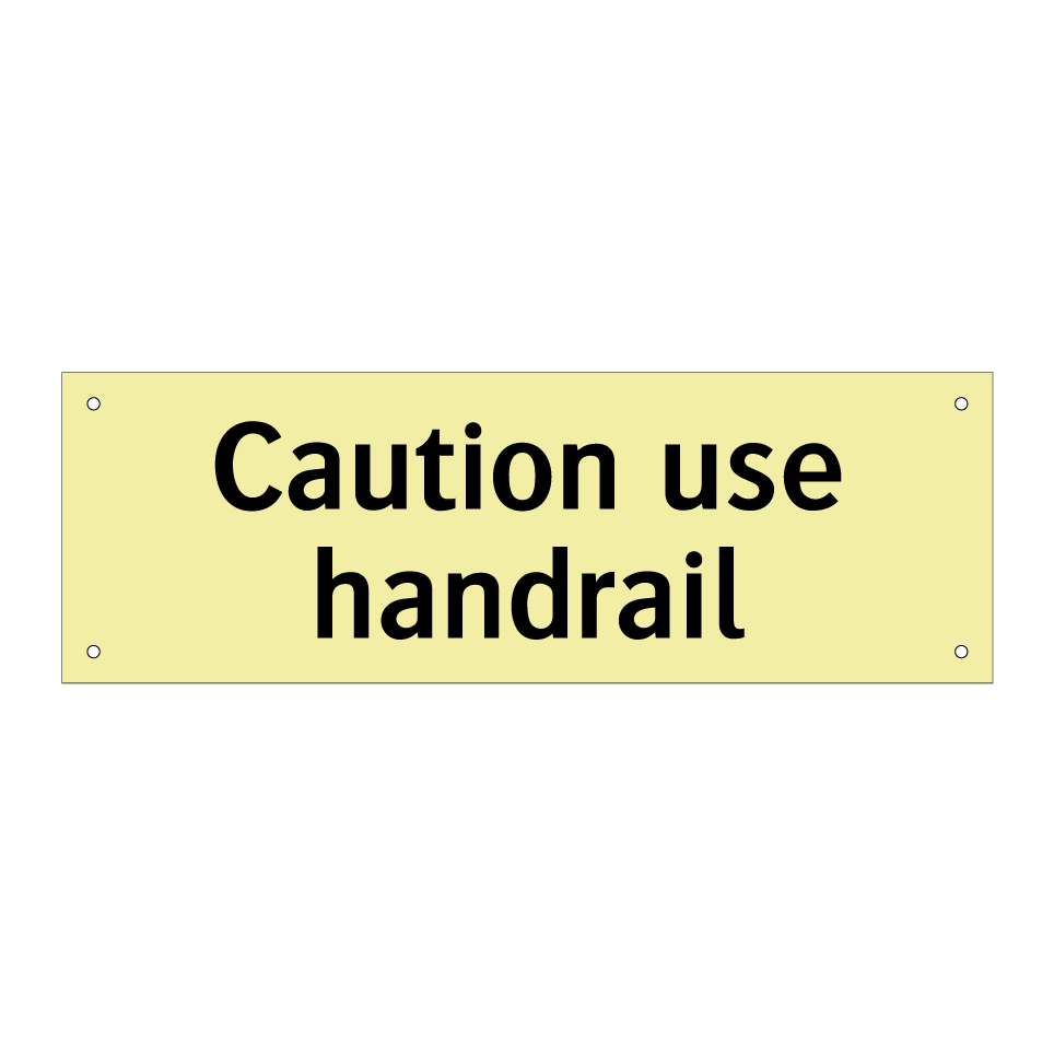 Caution use handrail
