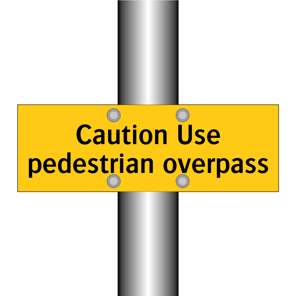 Caution Use pedestrian overpass