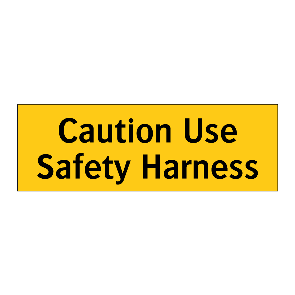 Caution Use Safety Harness